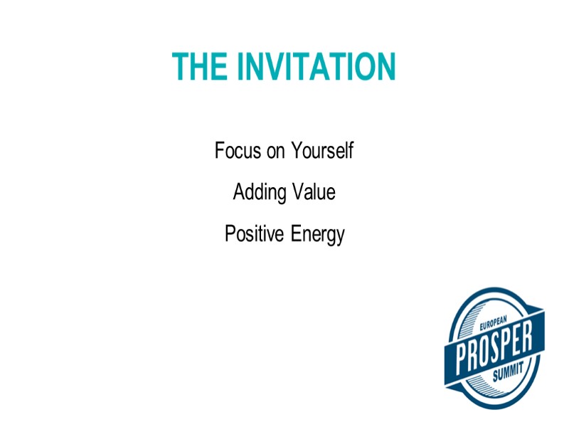 Focus on Yourself Adding Value Positive Energy THE INVITATION